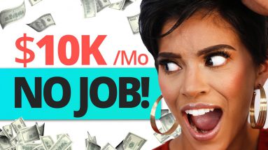 Top 10 Ways To Make $10,000 / Month No JOB | Marissa Romero