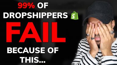 Why 99% of people FAIL at Dropshipping!