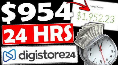 How To Make $954.20 in 24Hrs Using Digistore24 (Free Digistore24 Affiliate Marketing Tutorial)