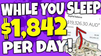 Earn $1,842+ Per DAY While You SLEEP from Anywhere in the WORLD (Make Money Online)