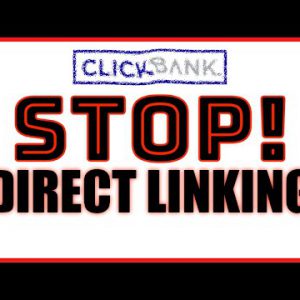 Clickbank Direct Linking - Why You Shouldn't Do This! Clickbank Affiliate Marketing 2021