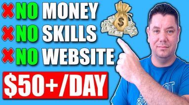 Make Money Online and Start Earning $50+/Day with No Money, Skills, Or a Website (Worldwide)