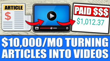 How to Turn Articles Into Videos For Free (Easiest Way To Create a $10,000/MO Side Hustle)