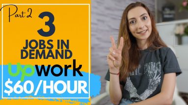 3 Most in demand jobs in 2021 on Upwork – Best career options for freelancers (Part 2)