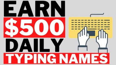 Earn $300 By Typing Names Online! Available Worldwide (Make Money Online)