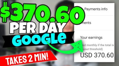 How To Make $370.60/Day Using Google (Make Free Google Money Online 2021/2022)