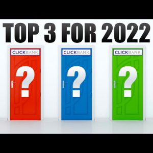 TOP 3 Best Clickbank Products To Promote In 2022 That Make Money! (Try These Now)