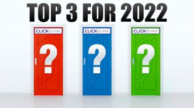 TOP 3 Best Clickbank Products To Promote In 2022 That Make Money! (Try These Now)