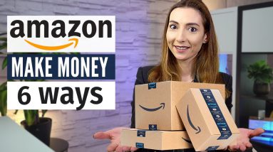 6 Great Ways to Make Money with Amazon Right Now - US, Europe, Worldwide