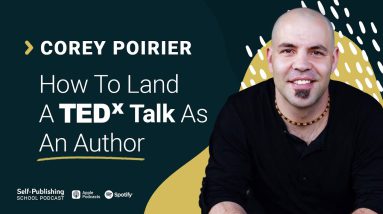 Corey Poirier Interview: How To Land A TEDx Talk As An Author