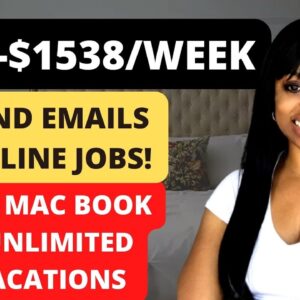 MAKE $961.00 - $1,538 A Week For Sending Emails Online + FREE  MAC Book! WORK FROM HOME