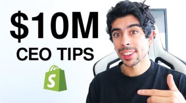 $10M CEO's Biggest Tips For Shopify