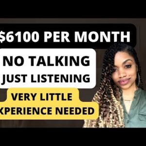 NO TALKING JOB! $4,390-$6,100/Monthly Listening To Calls Work From Home Part Time! APPLY ASAP!