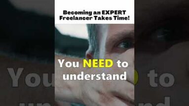 Becoming an EXPERT Freelancer Takes Time!