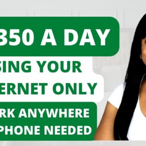 Make $220-$350 Per Day Using Only Your Internet! No Phone, No Talking Work From Anywhere!