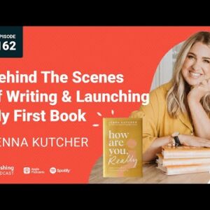 Jenna Kutcher Interview: How Are You, Really? - Behind The Scenes Of Launching My First Book