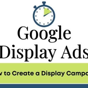 Google Display Ads - Quick Campaign Creation For Beginners - Marketing10