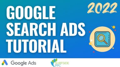 Google Search Ads Tutorial 2022 - How to Create Search Campaigns with Google AdWords