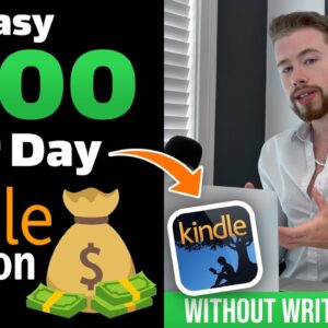 How To Make $100/Day On Kindle (WITHOUT WRITING BOOKS) - 2022