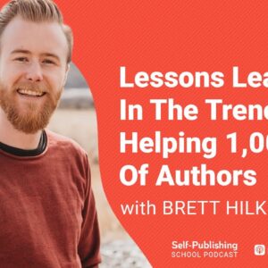 Brett Hilker Interview: Lessons Learned In The Trenches Helping 1,000’s Of Authors