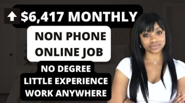 NEW $4,250-$6,417 MONTHLY NON PHONE (Non Customer Service) Work From Home Job I WORK ANYWHERE