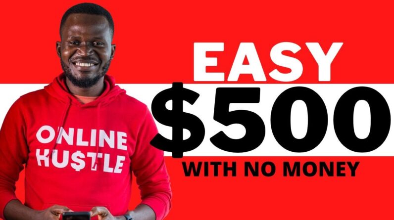 How to make Money ($500) Online in Nigeria with no Money