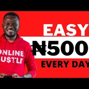 How To Make Money (5000 Naira) Online in Nigeria Everyday