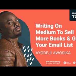 Ayodeji Awosika Interview: Writing On Medium To Sell More Books & Grow Your Email List