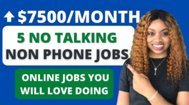 5 NO TALKING ONLINE JOBS YOU WILL LOVE! $3,200-$7,5000 PER MONTH Minimal Experience Needed