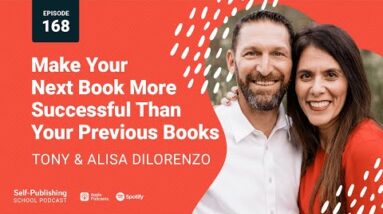 Tony and Alisa DiLorenzo Interview: How To Make Your Next Book More Successful Than The Previous One