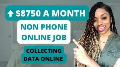 URGENT! $5,167-$8,750 PER MONTH NON PHONE WORK FROM HOME JOB I COLLECTING DATA I PERSONAL ASSISTANT