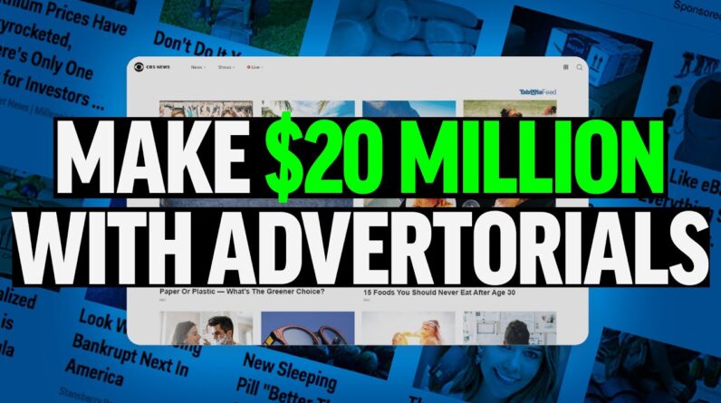 How To Make $20 Million Advertorials