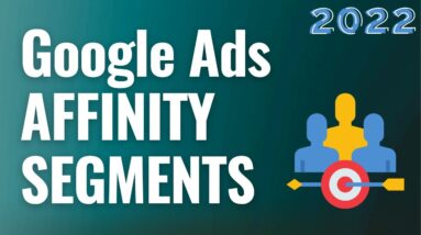 Google Ads Affinity Segments Explained For Beginners