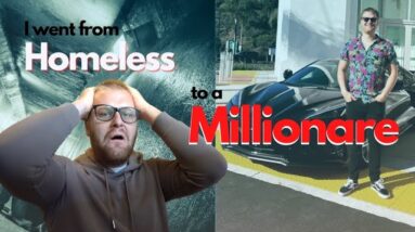 I Went From Homeless to a Millionaire! Here's How...