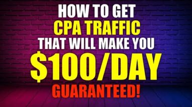 How To Get Traffic For CPA Offers & Make $100+/DAY (CPA MARKETING FOR BEGINNERS!)
