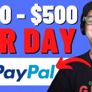 Earn PayPal Money FAST ($300 - $500 Per Day FROM ANYWHERE)