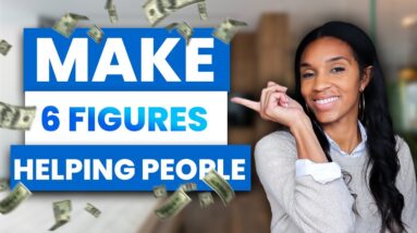 Make 6-figures while helping people!
