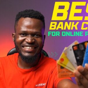 My Best Bank Cards for International Online Payments in Nigeria (No Restrictions, No Limit)