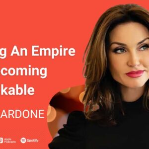 Building An Empire And Becoming Unbreakable with Elena Cardone