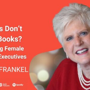 Nice Girls Don’t Publish Books? - Empowering Female Authors & Executives with Dr. Lois Frankel