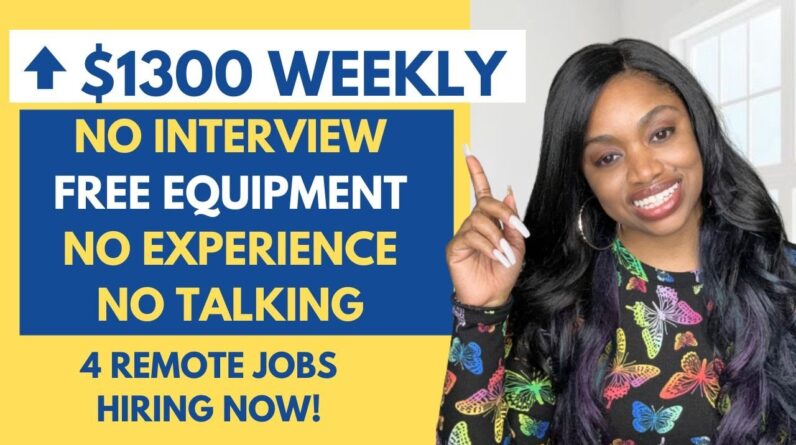 4 REMOTE JOBS ⬆️$1300 WEEKLY PAY *NO INTERVIEW* NO TALKING WORK WHEN YOU WANT! HIRING NOW!