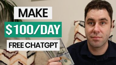 How To Make $100 A Day & Make Money Online For FREE With ChatGPT!
