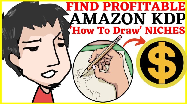 Profitable 'How To Draw' Amazon KDP Book Niche Tutorial Guide