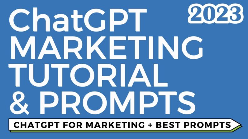 ChatGPT Marketing Tutorial and Marketing Prompts For Beginners 2023
