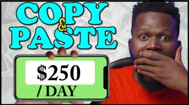 Earn $250 Per Day. Just COPY and PASTE Using AI | Make Money Online