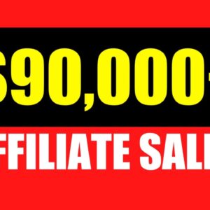 How I Made $90,000+ Affiliate Sales