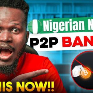 Nigerian Naira P2P Ban - This is the BEST Way to buy and sell Cryptocurrency in Nigeria