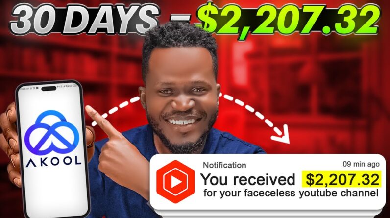 $2,207.3 Every 30Days With PROOF! NEW Faceless YouTube Channel Method & AKOOL AI | Make Money Online